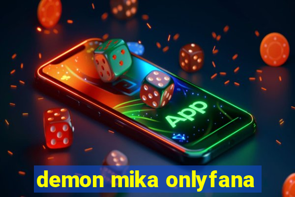 demon mika onlyfana